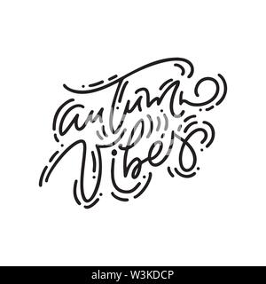 Pinceau calligraphie automne Vibes monoline texte lettrage à la main. Peut être utilisé pour l'affichage de photos, affiches, cartes de vœux, vêtements de vacances Illustration de Vecteur