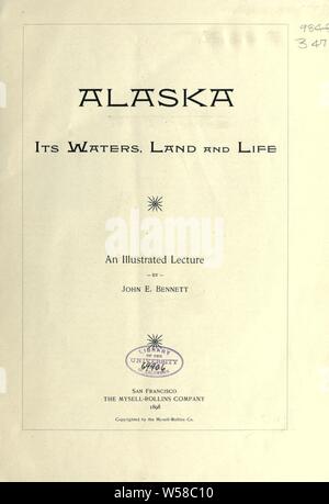 Alaska : ses eaux, à la terre et de la vie : une conférence illustrée : Bennett, John E. (John Edward), b. 1863 Banque D'Images