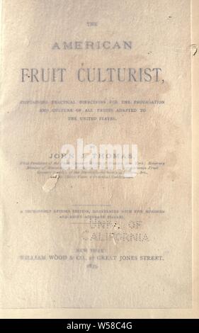 L'American Fruit Culturist, contenant des orientations pratiques pour la propagation et la culture de l'ensemble des fruits adaptés aux États-Unis : Thomas, John Jacobs, 1810-1895 Banque D'Images