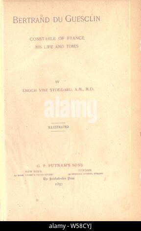 Bertrand du Guesclin, connétable de France ; sa vie et l'époque : Stoddard, Enoch Vine, 1840 Banque D'Images