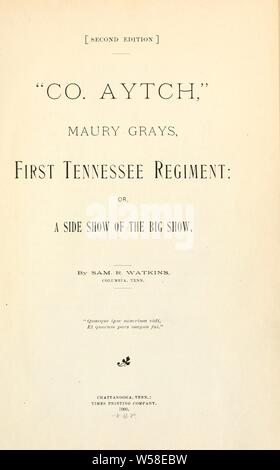 Co. Aytch : Maury gris, la First Tennessee Regiment, ou un spectacle, côté du big show : Watkins, Samuel R Banque D'Images