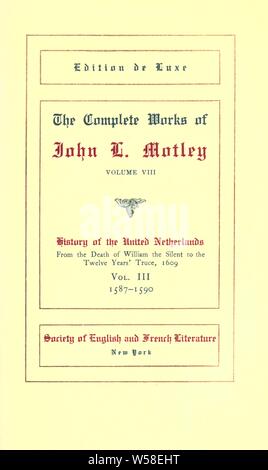 Les œuvres complètes de Jean L., Motley : John Lothrop Motley, 1814-1877 Banque D'Images