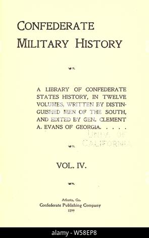 Histoire militaire confédéré ; une bibliothèque de l'histoire des États confédérés : Evans, Clement Anselm, 1833-1911 Banque D'Images