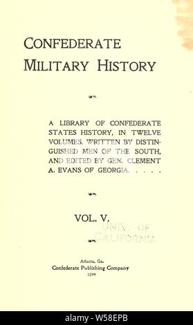 Histoire militaire confédéré ; une bibliothèque de l'histoire des États confédérés : Evans, Clement Anselm, 1833-1911 Banque D'Images