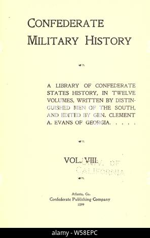 Histoire militaire confédéré ; une bibliothèque de l'histoire des États confédérés : Evans, Clement Anselm, 1833-1911 Banque D'Images