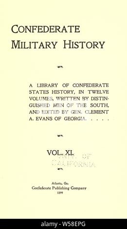 Histoire militaire confédéré ; une bibliothèque de l'histoire des États confédérés : Evans, Clement Anselm, 1833-1911 Banque D'Images