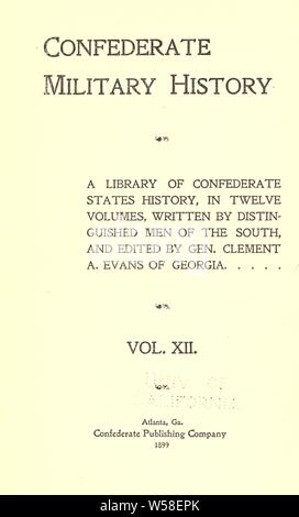 Histoire militaire confédéré ; une bibliothèque de l'histoire des États confédérés : Evans, Clement Anselm, 1833-1911 Banque D'Images