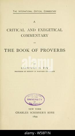 Un commentaire exégétique et critique sur le livre des Proverbes : Jouet, Crawford, 1836-1919 Banque D'Images