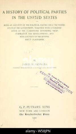 Une histoire de partis politiques aux États-Unis ; être un compte des partis politiques depuis la fondation de l'état ; : Hopkins, J. Herron (James Herron), 1832-1904 Banque D'Images