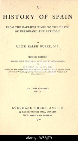 Une histoire de l'Espagne depuis les premiers temps à la mort de Ferdinand le Catholique : Ulick Burke, Ralph, 1845-1895 Banque D'Images