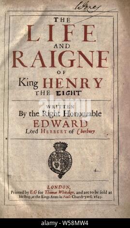 La vie et l'raigne du Roi Henry le huitième : Herbert de Cherbury, Edward Herbert, baron, 1583-1648 Banque D'Images