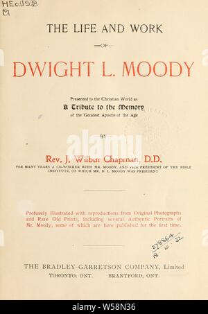 La vie et l'oeuvre de Dwight L. Moody : présenté au monde chrétien comme un hommage à la mémoire du plus grand apôtre de l'âge : Chapman, J. Wilbur (John Wilbur), 1859-1918 Banque D'Images