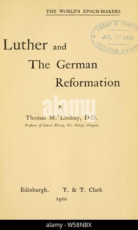 Luther et la réforme : Lindsay, Thomas M. (Thomas Martin), 1843-1914 Banque D'Images