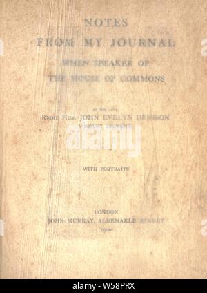 Les notes de mon journal lorsque le président de la Chambre des communes : Ossington, John Evelyn Denison, vicomte, 1800-1873 Banque D'Images