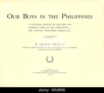 Nos garçons aux Philippines ; histoire illustrée de la guerre, et des vues générales des Philippines, les autochtones, les industries, les habitudes, etc : Rockett, Perley Fremont Banque D'Images