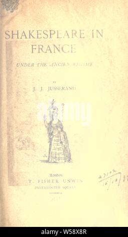 Shakespeare en France sous l'ancien régime : Jusserand, J. J. (Jules), 1855-1932 Jean Banque D'Images