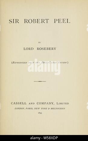 Sir Robert Peel : Rosebery, Archibald Philip Primrose, comte de, 1847-1929 Banque D'Images