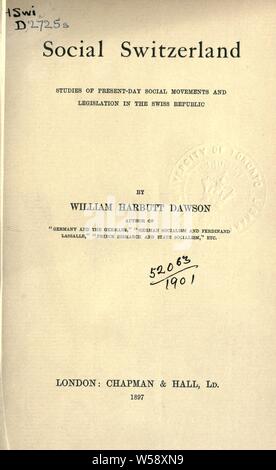 La Suisse ; des études sociales de l'actuelle ville de mouvements sociaux et de la législation dans la République Helvétique : Dawson, William Harbutt, 1860-1948 Banque D'Images