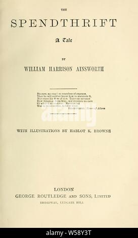 Le gaspilleur : Ainsworth, William Harrison, 1805-1882 Banque D'Images