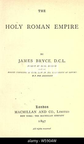 Le Saint Empire Romain : Bryce, James Bryce, vicomte, 1838-1922 Banque D'Images