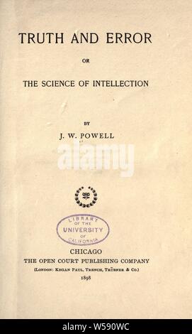 La vérité et l'erreur ; ou, la science de l'intellection : Powell, John Wesley, 1834-1902 Banque D'Images