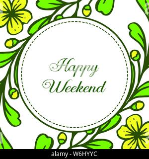 Carte de lettrage week-end heureux, feuilles vertes et jaunes de fleur en fleur. Vector illustration Illustration de Vecteur
