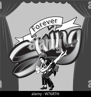 Forever Black & White Swing dancing couple faisant un plongeon avec forever swing mots & rideaux à l'arrière-plan Illustration de Vecteur