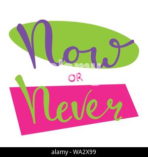 Maintenant ou jamais amusant police texte mignon en lettres. Phrase d'inspiration pour la décoration modèle. Police personnalisée pour logo, étiquette, couverture de livre. Illustration de Vecteur