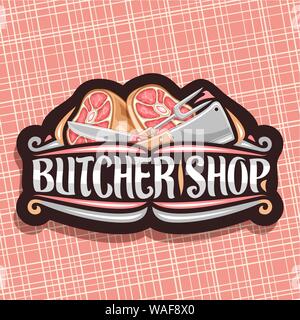 Logo Vector pour Boucherie, noir vintage sign board avec illustration de jambe premium jambon, grande fourchette et Cleaver, pinceau original lettrage de mots Illustration de Vecteur