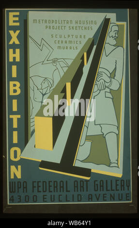 Résumé : pour l'affiche de l'exposition Art exposition de projets fédéraux de metropolitan housing project croquis, sculpture, céramique, peintures murales au fédéral WPA Art Gallery, 4300, avenue Euclid. Banque D'Images