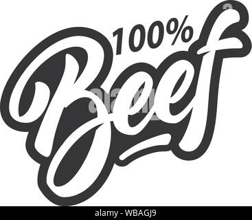 100 % de la viande bovine. Phrase de lettrage sur fond blanc. L'élément de conception pour l'affiche, bannière, t shirt, carte. Vector illustration Illustration de Vecteur