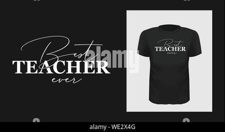 Meilleur professeur jamais tshirt imprimé. Creative blanc typographie pour maquette de vêtements noirs. Tuteur à la mode, éducateur à l'expression de vœux-shi Illustration de Vecteur