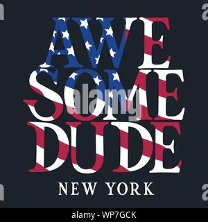 Trendy t-shirt et vêtements conception avec la typographie et un pavillon de l'USA. Graphic Tee élégant. Awesome Dude New York . Vecteurs Illustration de Vecteur