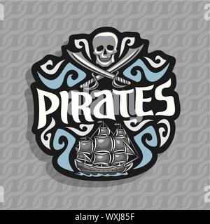 Logo Vector pour les Pirates : gris crâne et sabres croisés et vieux bateau voiles avec Jolly roger drapeau sur une corde. Illustration de Vecteur