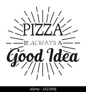 La Pizza è sempre una buona idea. Cornice quadrata banner per la decorazione e oranemet. Comunicazione per i clienti. Illustrazione Vettoriale. Illustrazione Vettoriale