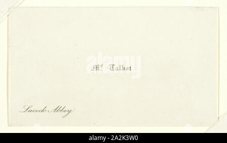 Business card il sig. Talbot, Lacock Abbey, 1820/77, William Henry Fox Talbot, inglese, 1800-1877, Inghilterra, carta business card con ricomposto testo, 4,3 × 7,6 cm Foto Stock