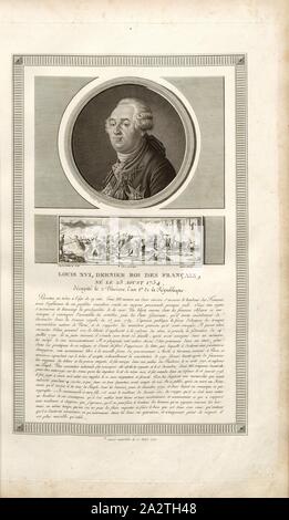 Louis XVI, ultimo re dei Francesi, nato il 23 agosto 1754, decapitato il 2 Pluviose l'anno 1. della Repubblica, Ritratto di Luigi XVI, re di Francia e Torre delle Tuileries il 10 agosto 1792, firmata: Duplessi-Bertaux inv. Et del, Duplessi-Bertaux aqua forti; Levachez scups, Fig. 4, p. 27, Duplessi-Bertaux, Jean (inv. et del., aqua forti); Levachez, Charles François Gabriel (sc.), Raccolta complète des tableaux historiques de la Révolution française en trois volumi [...]. Bd. 3. A Parigi: Chez Auber, Editeur, et seul Propriétaire: de l'Imprimerie de Pierre Didot l'aîné, un XI Foto Stock