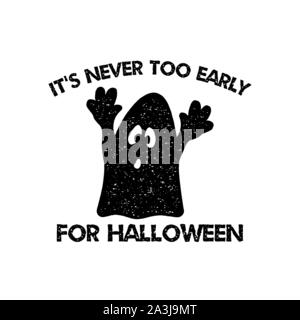 Halloween stampa grafica per t-shirt, costumi e decorazioni. Tipografia logo design con preventivo - Esso s non è mai troppo presto per Halloween con ghost Illustrazione Vettoriale