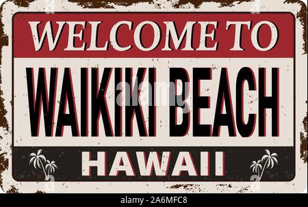 Benvenuti a la spiaggia di Waikiki Hawaii vintage metallo arrugginito segno su uno sfondo bianco, illustrazione vettoriale Illustrazione Vettoriale