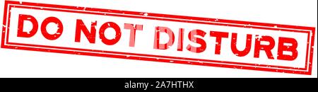 Grunge red non disturbare parola square la guarnizione in gomma timbro su sfondo bianco Illustrazione Vettoriale