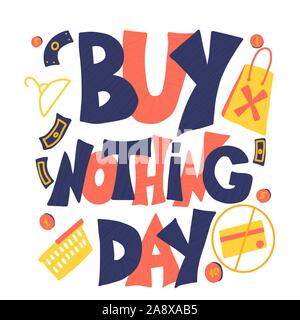 Buy nothing day testo. Stop shopping data simbolo. Giornata internazionale di protesta contro il consumismo. Vettore Illustrazione a colori con preventivo stilizzato. Illustrazione Vettoriale