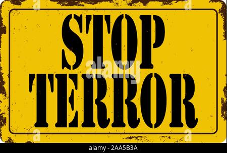 Fermare il terrore iscrizione su un metallo arrugginito segno della piastra Illustrazione Vettoriale