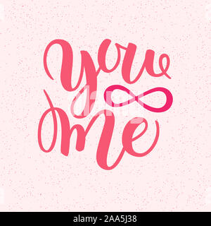 Voi e me la calligrafia moderno lettering. Design per la tipografia poster o t-shirt. Dicendo motivazionale per la decorazione parietale. arte illustrazione. Isolato Foto Stock