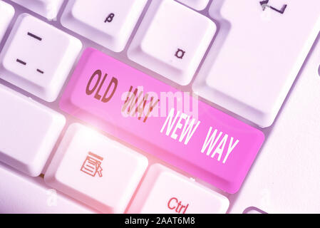 La scrittura della nota mostra vecchio modo nuovo modo. Il concetto di business per il diverso modo di soddisfare gli scopi desiderati Foto Stock