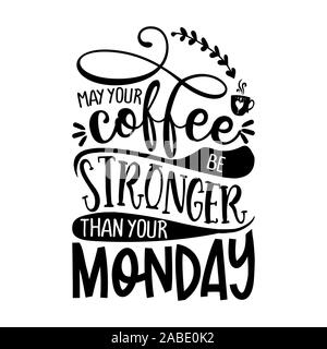 Può il caffè più forte il vostro lunedì - Concetto con tazza di caffè. Buon per il rottame prenotazione, motivazione poster, tessili, doni, bar set. Illustrazione Vettoriale
