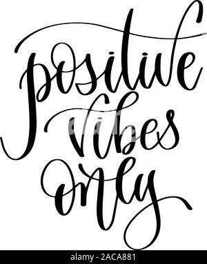 Positivo solo vibes - scritte a mano iscrizione testo, citazione positiva, ispirazione e motivazione la frase Illustrazione Vettoriale