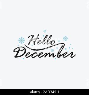 Ciao dicembre vettore illustrazione lettering. Perfetto per i loghi, emblemi, invito biglietto di auguri, t-shirt, poster e stampe. Disegnata a mano in inverno Illustrazione Vettoriale