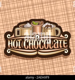 Il logo del vettore per cioccolata calda, etichetta decorativo con 3 tazze di caduta tradizionale dessert, gocciolamento cioccolato fuso, spazzola originale di scritte per parola Illustrazione Vettoriale