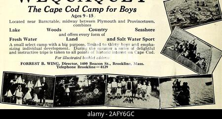 . San Nicola [numero]. Estate Cawpsi per itopg-Conttmteo WEQUAQUET Cape Cod Camp per Ragazzi 9-15 Situato vicino a Barnstable, a metà strada tra Plymouth e a Provincetown, combina il lago di boschi Paese Riva e offre ogni forma ofFresh Terra di acqua e di acqua di sale Sport una piccola selezionare camp con un grande scopo, limitata a trenta ragazzi e empha-dimensionamento dello sviluppo individuale. Durante la stagione estiva una serie di delightfuland istruttivo viaggi è preso da tutti i punti di interesse storico a Cape Cod. Per illustrate indirizzo opuscolo FORREST B. ALA, Direttore, 1400 Beacon San, Brookline, telefono Mass.Bro Foto Stock