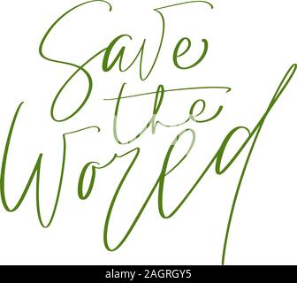 Salvare il mondo disegnati a mano illustrazione testo calligrafico. La Giornata mondiale dell ambiente motivazionale ecologia manoscritta simbolo. Logo per il vostro design Illustrazione Vettoriale
